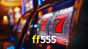 ff555 Caça-níqueis móveis