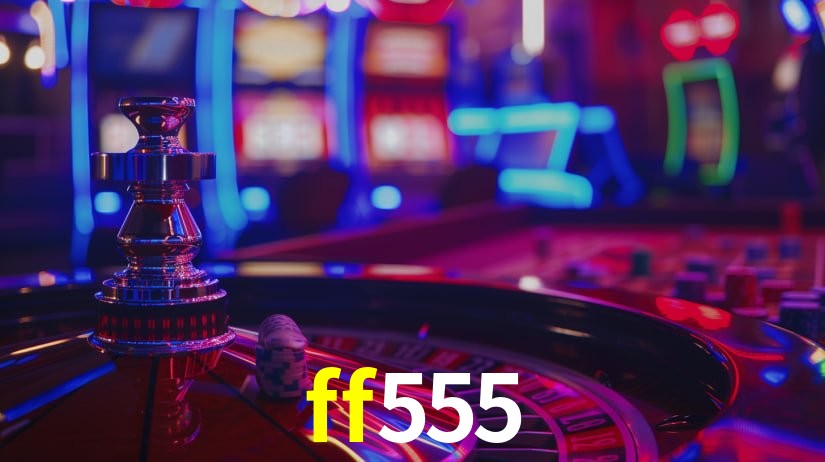 ff555: Seu Especialista em Apostas Esportivas Brasileiras